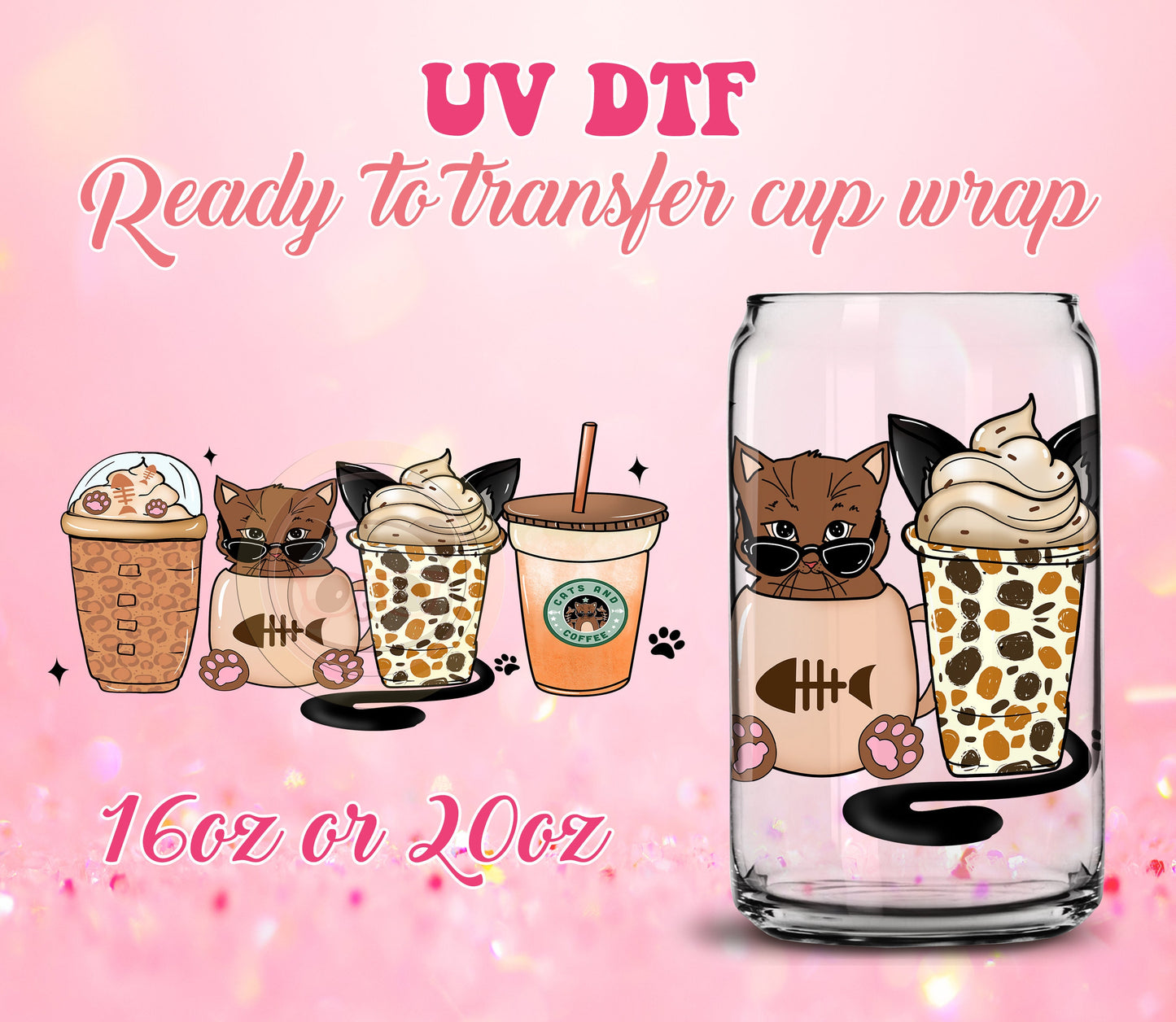 UV DTF Cup Wrap - Ready to Transfer  Cats Latte Design - 16oz and 20oz Prints - Libbey Glass Can - Customizable