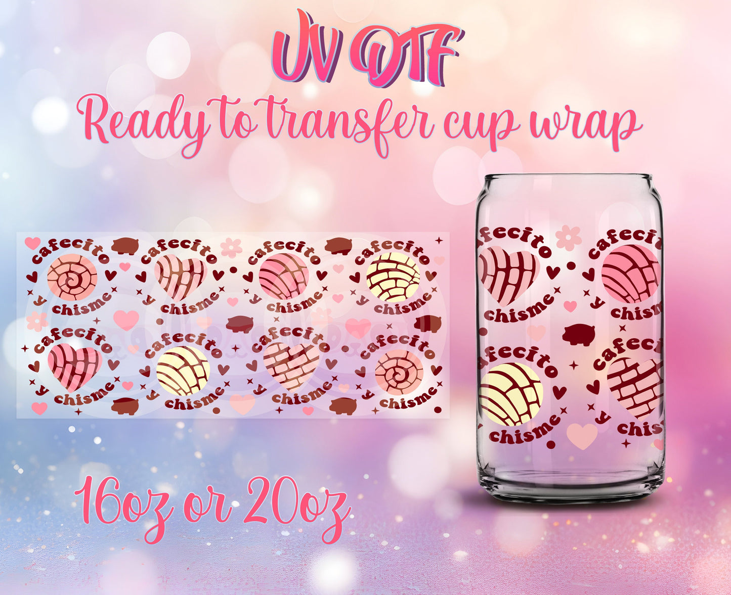 UV DTF Cup Wrap - Ready to Transfer  Cafecito y Chisme Design DIY 16oz and 20oz Prints - Libbey Glass Can - Customizable