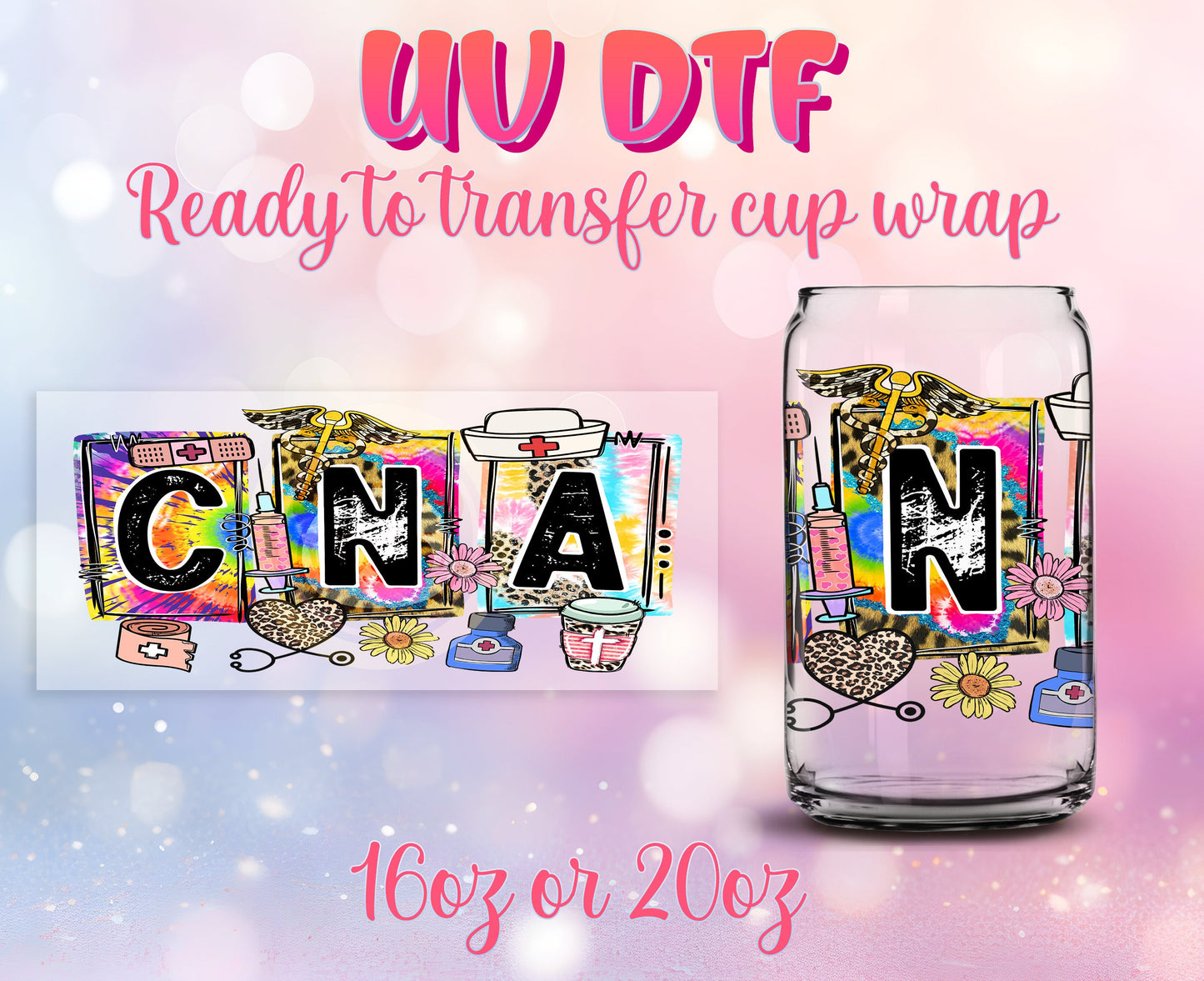 UV DTF Cup Wrap - Ready to Transfer  Cna Certified Nurse Assistant Design DIY 16oz and 20oz Prints - Libbey Glass Can - Customizable