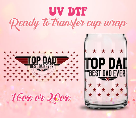 UV DTF Cup Wrap - Ready to Transfer  Top Dad - Father's Day DIY 16oz and 20oz Prints - Libbey Glass Can - Customizable