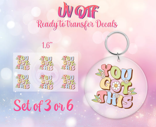 UV DTF Ready to Apply Keychain Transfers - You Got This - Self Love Daisy Design Prints - DiY Acrylic MDF keychain Decal - Customizable