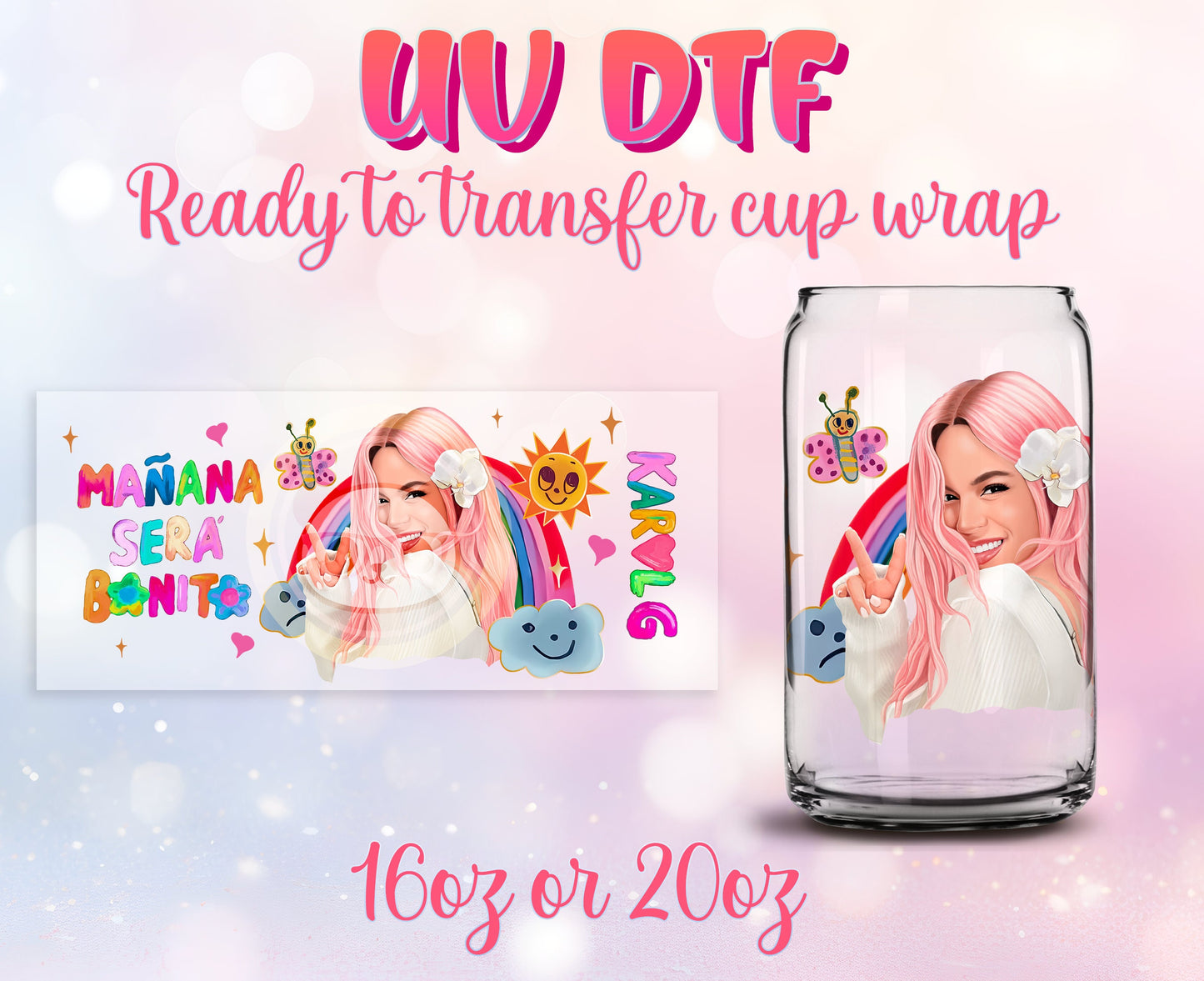 UV DTF Cup Wrap - Ready to Transfer  Manana Sera Bonito Design DIY 16oz and 20oz Prints - Libbey Glass Can - Customizable