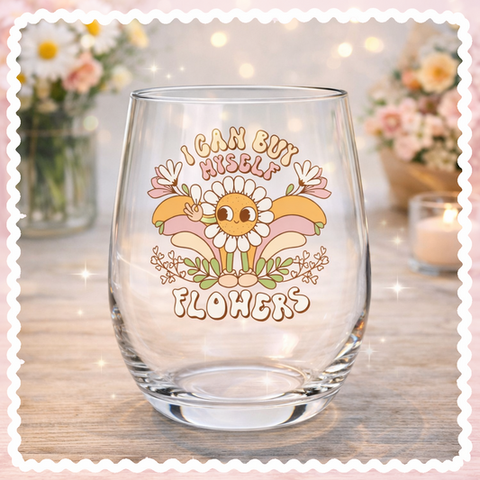 UV DTF Decals - Ready to Apply - I Can Buy Myself Flowers Self Love Design Prints - DIY Decal - Customizable