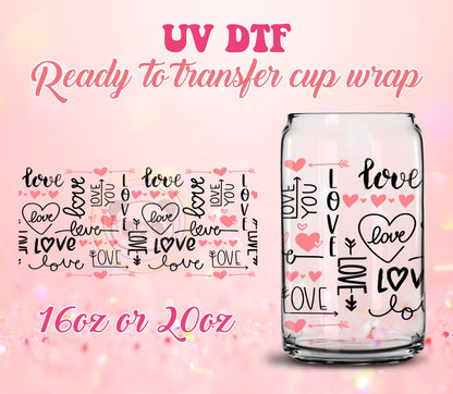 UV DTF Cup Wrap - Ready to Transfer  Love Valentine DIY 16oz and 20oz Prints - Libbey Glass Can - Customizable