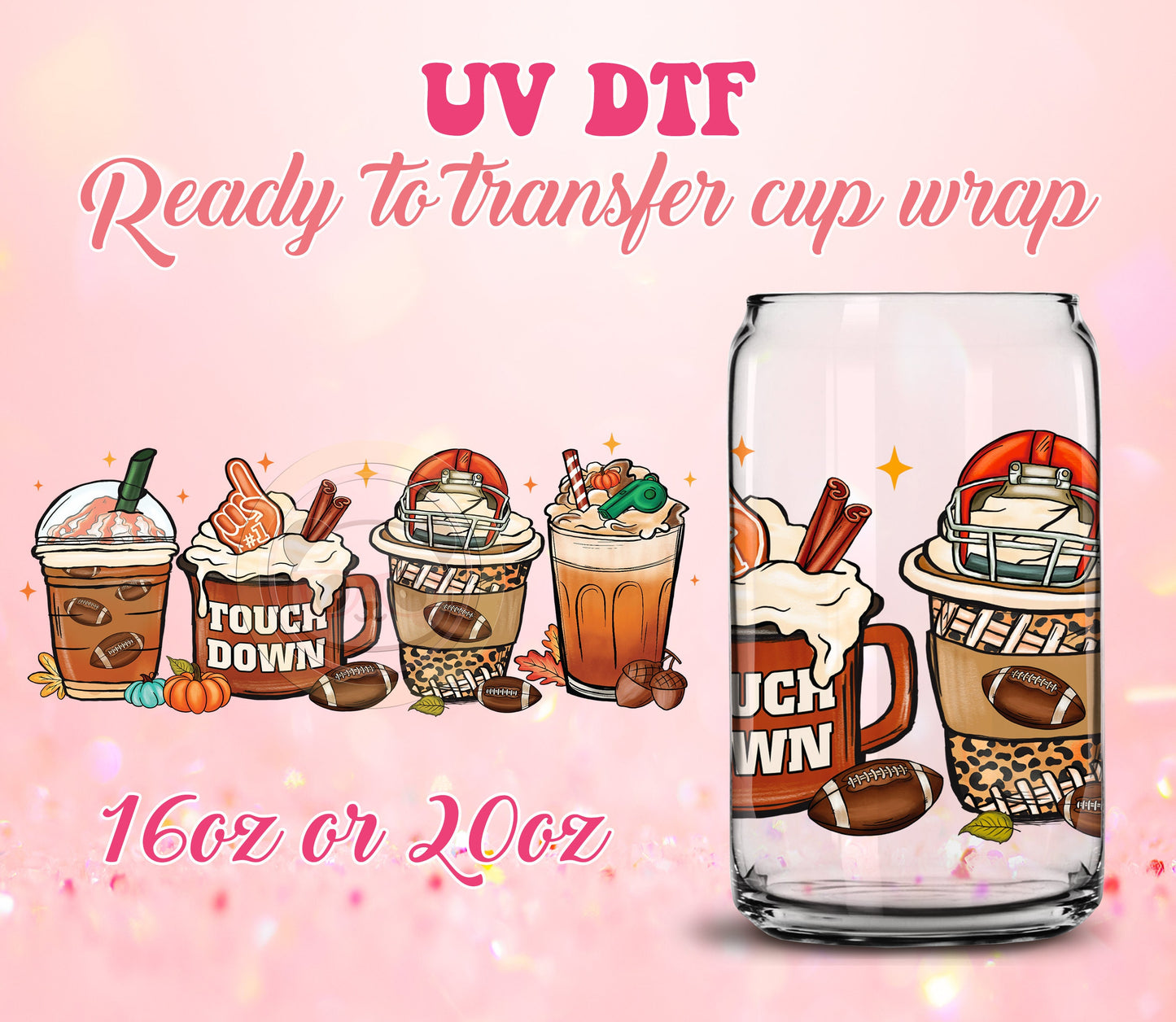 UV DTF Cup Wrap - Ready to Transfer  Cups | Fall | Halloween - Touch Down DIY 16oz and 20oz Prints - Libbey Glass Can - Customizable