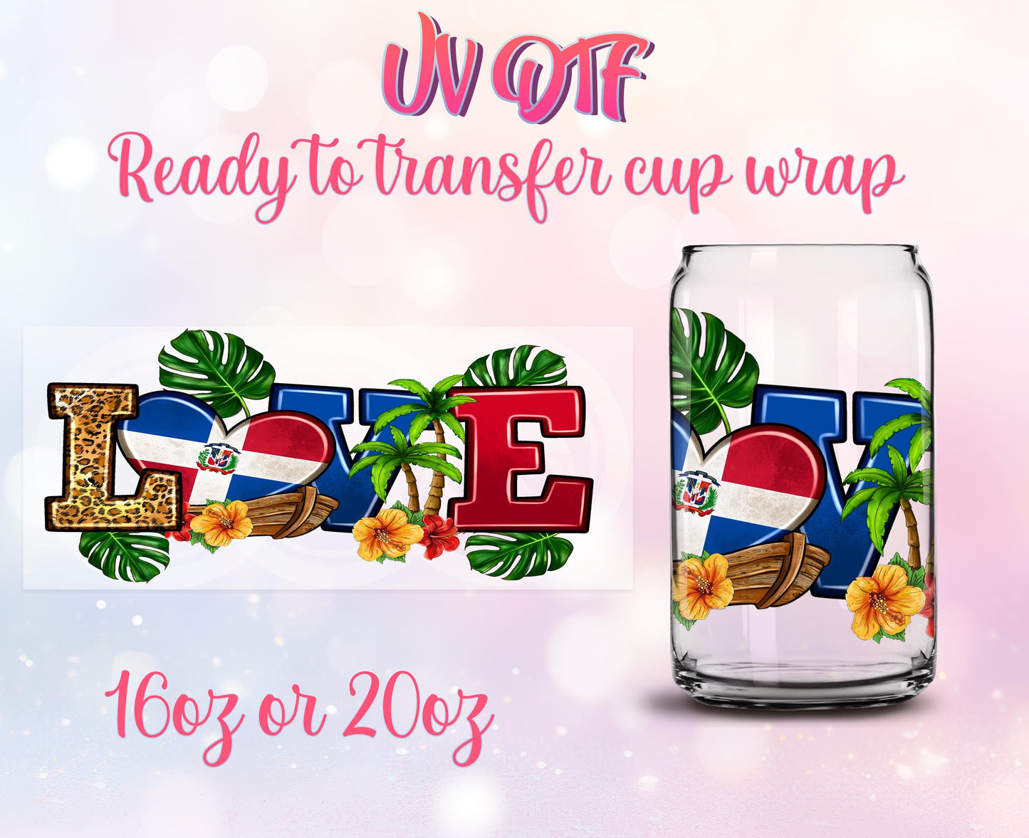 UV DTF Cup Wrap - Ready to Transfer - Dominican Republic Design - DIY 16oz and 20oz Prints - Libbey Glass Can - Customizable