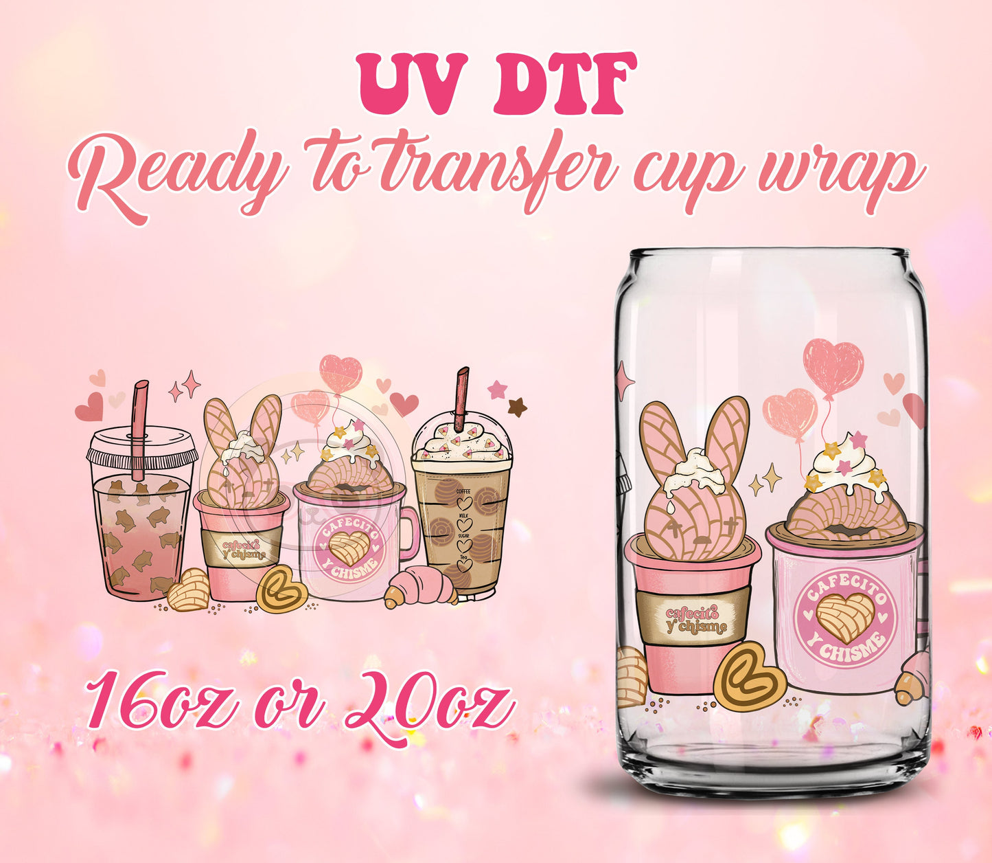 UV DTF Cup Wrap - Ready to Transfer  Cafecito y Chisme Concha DIY 16oz and 20oz Prints - Libbey Glass Can - Customizable