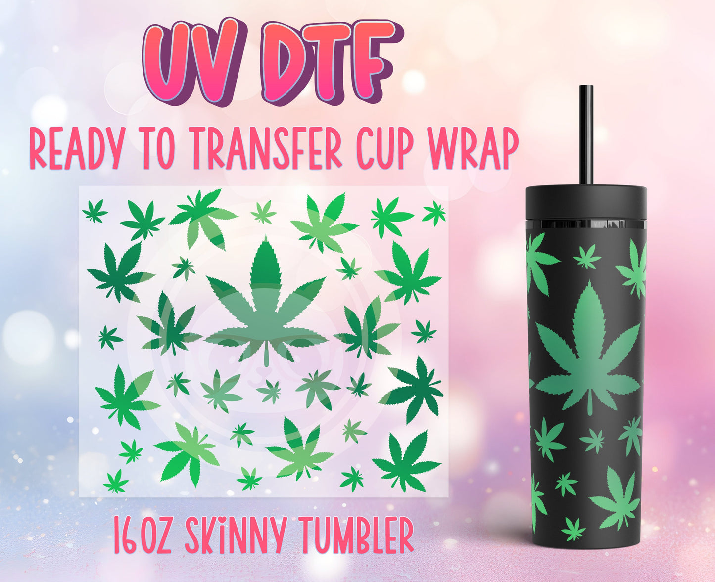 Strata UV DTF Cup Wrap - Ready to Transfer  4/20 Cannabis Design DIY 16oz Strata Cup Prints - Physical Product - Customizable