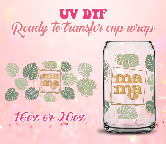 UV DTF Cup Wrap - Ready to Transfer  Mama Leaves - DIY 16oz and 20oz Prints - Libbey Glass Can - Customizable