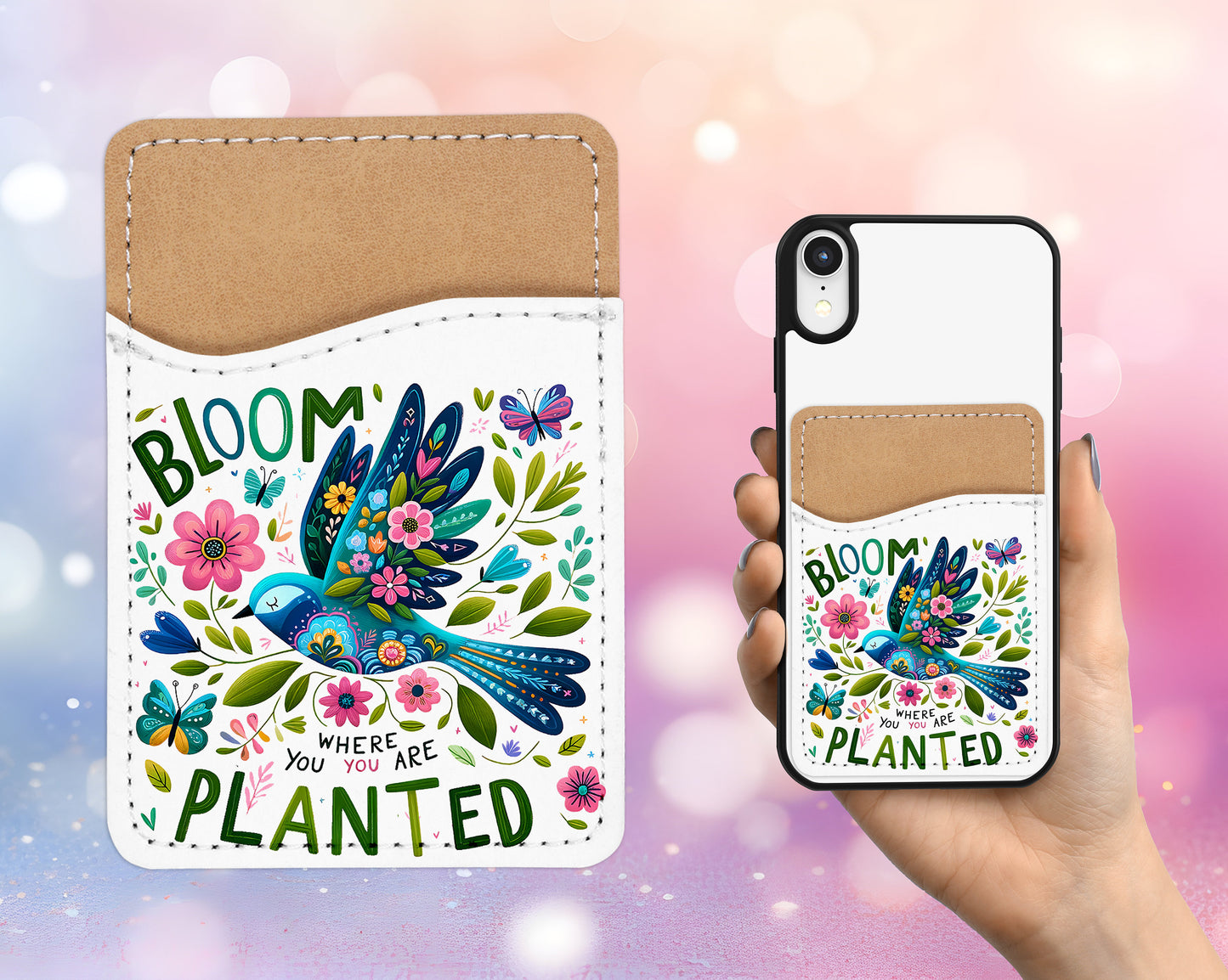 Bloom Where You Are Planted Phone Wallet - Adhesive PU Leather Card Holder for Phone - Custom Gift - Stick on Pocket - Card Caddy