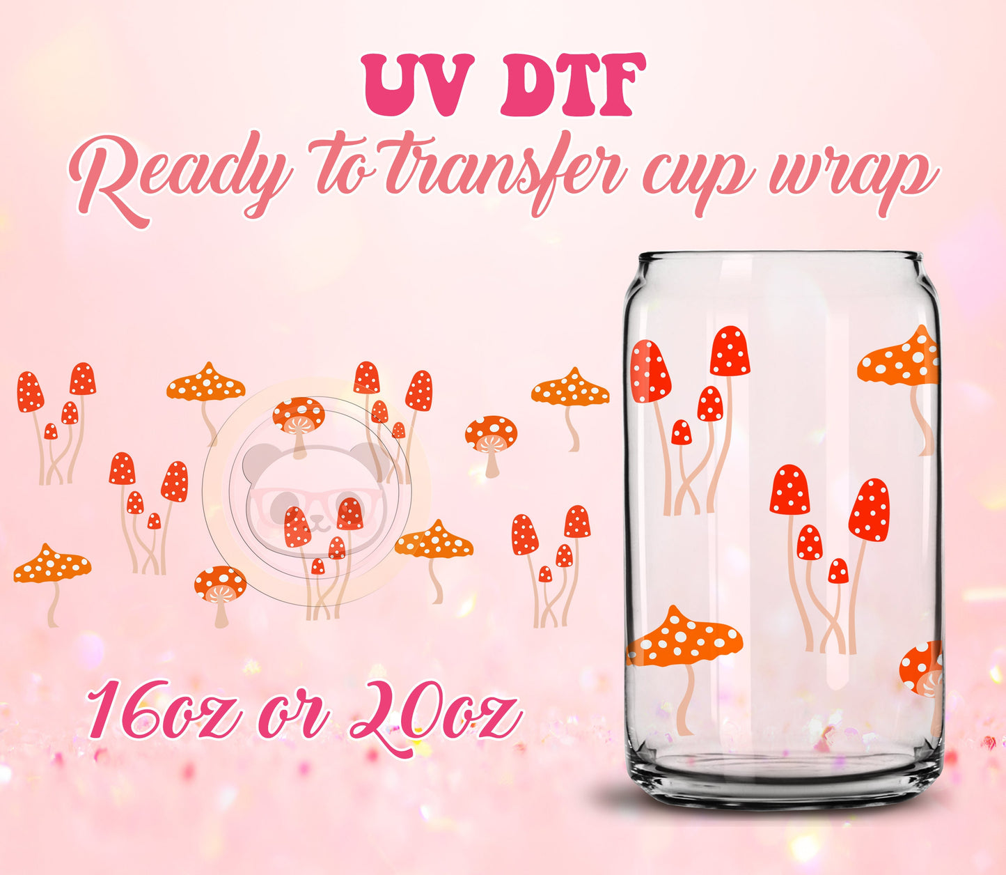 UV DTF Cup Wrap - Ready to Transfer  Cute Mushroom Design - DIY 16oz and 20oz Prints - Libbey Glass Can - Customizable