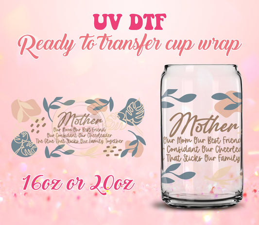 UV DTF Cup Wrap - Ready to Transfer  Mother Quote - Mother's Day DIY 16oz and 20oz Prints - Libbey Glass Can - Customizable