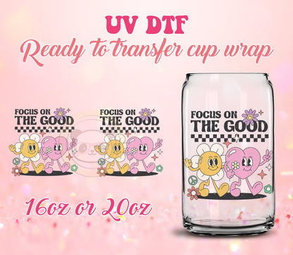 UV DTF Cup Wrap - Ready to Transfer  Focus on the Good - Groovy Retro Design DIY 16oz and 20oz Prints - Libbey Glass Can - Customizable