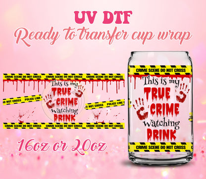 UV DTF Cup Wrap - Ready to Transfer  True Crim3 - Halloween Design - 16oz and 20oz Prints - Libbey Glass Can - Customizable