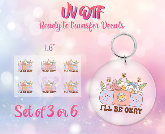 UV DTF Ready to Apply Keychain Transfers - I'll Be Ok - Mental Health Design Prints - DiY Acrylic MDF keychain Decal - Customizable