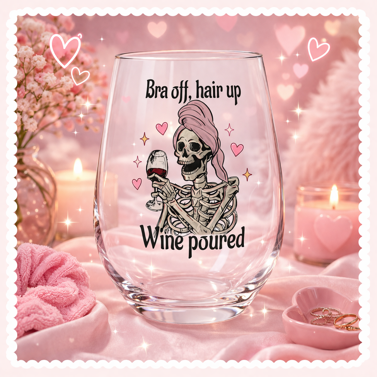 UV DTF Decals - Ready to Apply - Bra off Hair Up W!ne Poured Design Prints - DIY Decal - Customizable