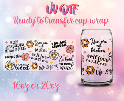 UV DTF Cup Wrap - Ready to Transfer  Self Love Matters Design DIY 16oz and 20oz Prints - Libbey Glass Can - Customizable