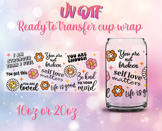 UV DTF Cup Wrap - Ready to Transfer  Self Love Matters Design DIY 16oz and 20oz Prints - Libbey Glass Can - Customizable