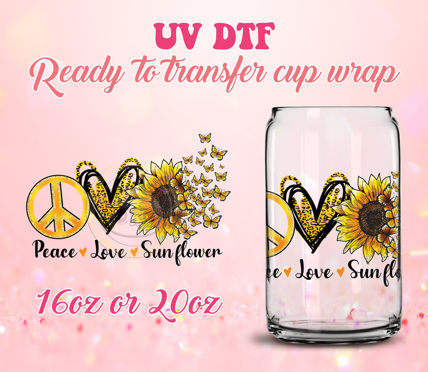UV DTF Cup Wrap - Ready to Transfer  Sunflowers Design - DIY 16oz and 20oz Prints - Libbey Glass Can - Customizable