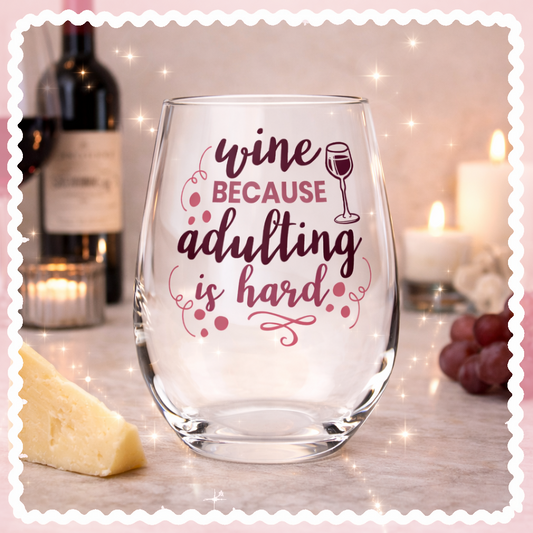 UV DTF Decals - Ready to Apply - W!ne Because Adulting is Hard Design Prints - DIY Decal - Customizable