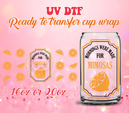 UV DTF Cup Wrap - Ready to Transfer  Mornings Were Made For  - DIY 16oz and 20oz Prints - Libbey Glass Can - Customizable