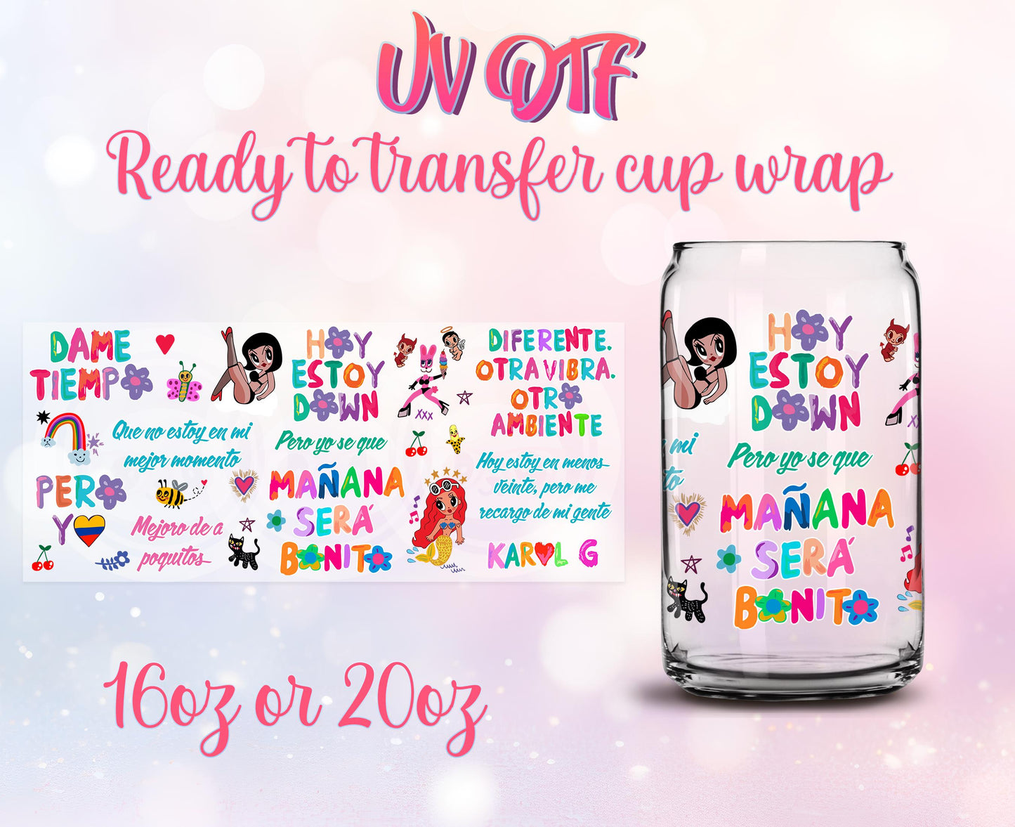 UV DTF Cup Wrap - Ready to Transfer  Manana Sera Bonito - DIY 16oz and 20oz Prints - Libbey Glass Can - Customizable