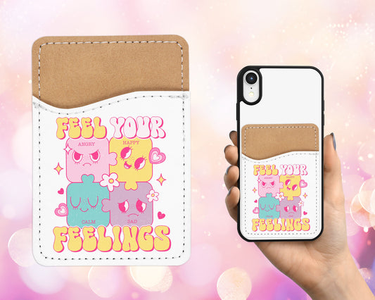 Feel Your Feelings Mental Health Phone Wallet - Adhesive PU Leather Card Holder for Phone - Custom Gift - Stick on Pocket - Card Caddy