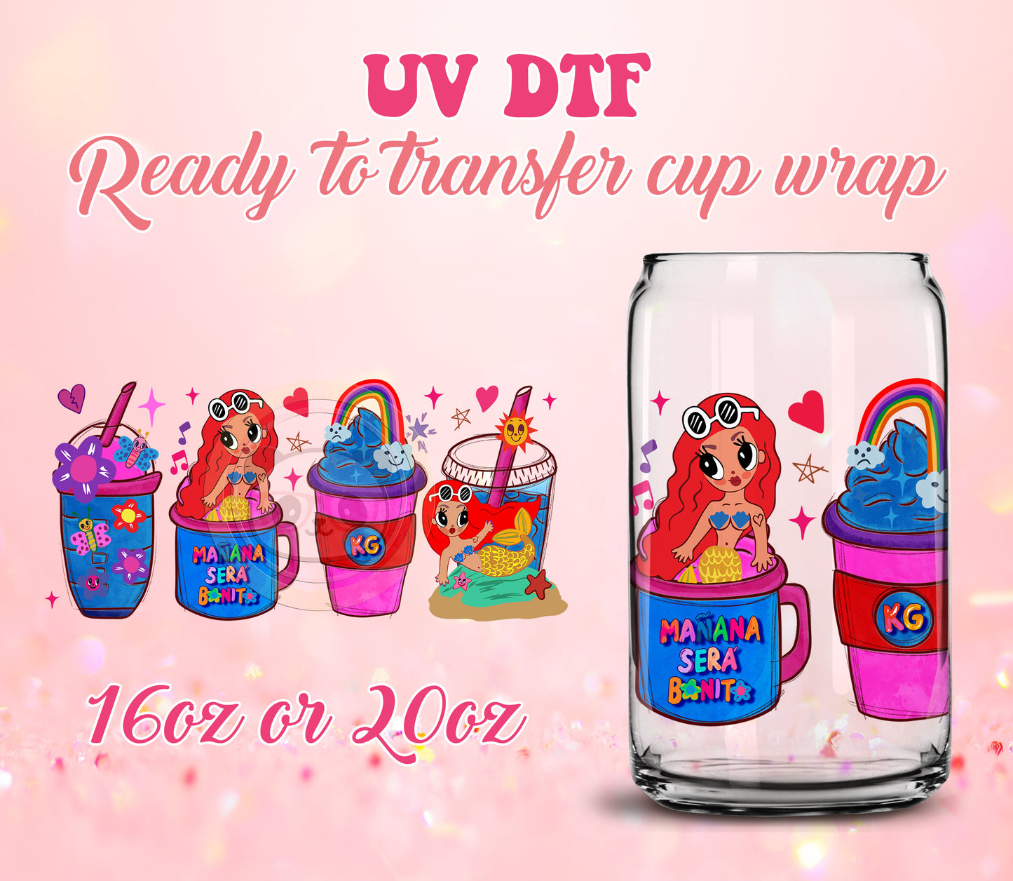 UV DTF Cup Wrap - Ready to Transfer  Manana Sera Bonito - DIY 16oz and 20oz Prints - Libbey Glass Can - Customizable