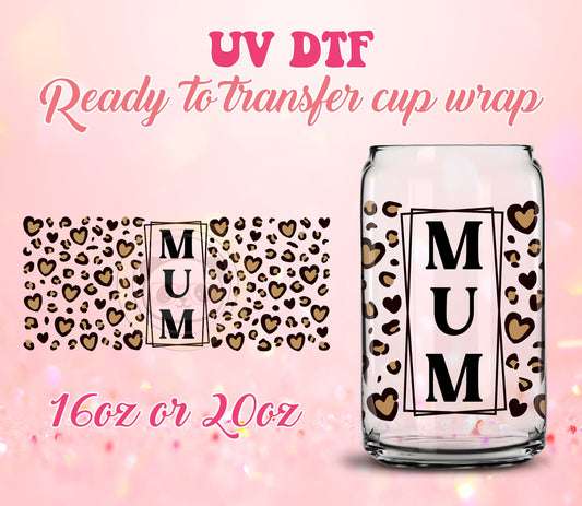 UV DTF Cup Wrap - Ready to Transfer  Mum Leopard DIY 16oz and 20oz Prints - Libbey Glass Can - Customizable