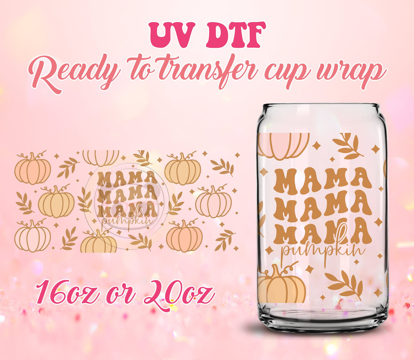UV DTF Cup Wrap - Ready to Transfer  Mama Pumpkin Halloween Design - 16oz and 20oz Prints - Libbey Glass Can - Customizable