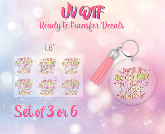 UV DTF Ready to Apply Keychain Transfers - It's a Good Day to Have a Good Day - Mental Health Design Prints - DiY Acrylic MDF keychain Decal